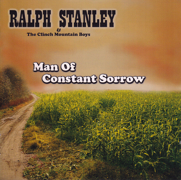Ralph Stanley & The Clinch Mountain Boys : Man Of Constant Sorrow (CD, Comp)