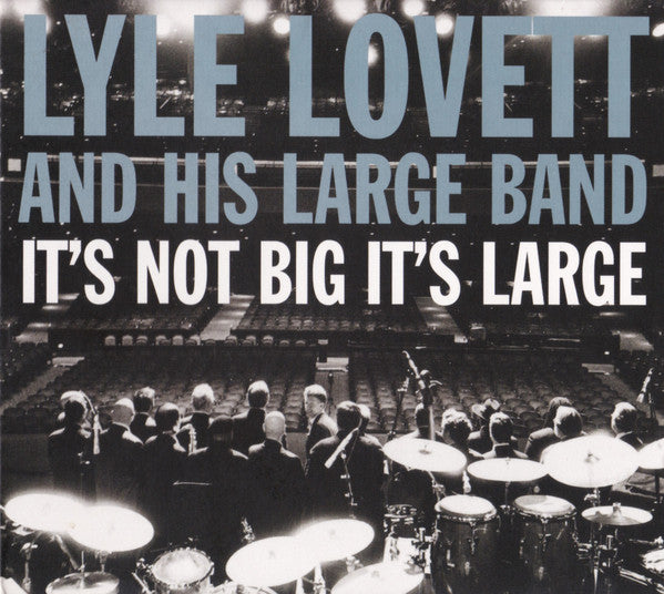 Lyle Lovett And His Large Band : It's Not Big It's Large (CD, Album)