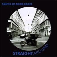 Agents Of Good Roots : Straight Around (CD, Album)