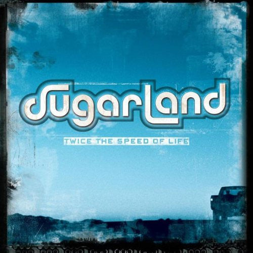 Sugarland (2) : Twice The Speed Of Life (CD, Album, Club)