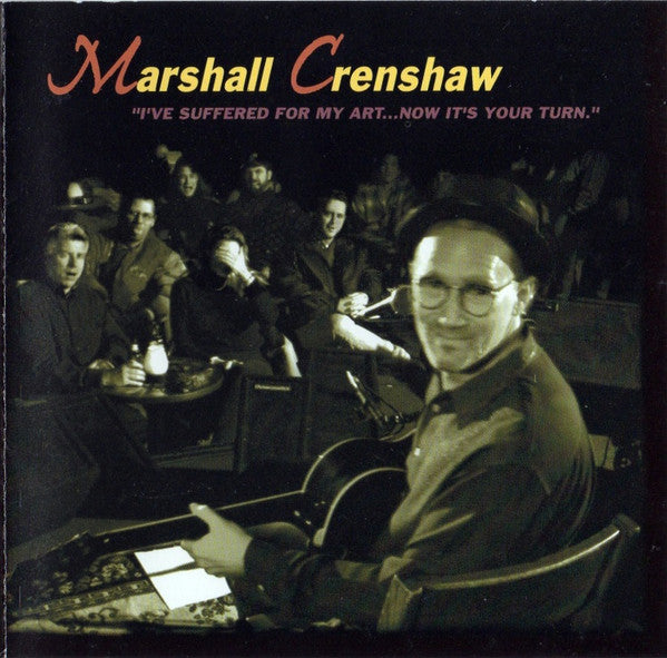 Marshall Crenshaw : I've Suffered For My Art...Now It's Your Turn (CD, Album)