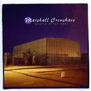 Marshall Crenshaw : What's In The Bag? (CD, Album)