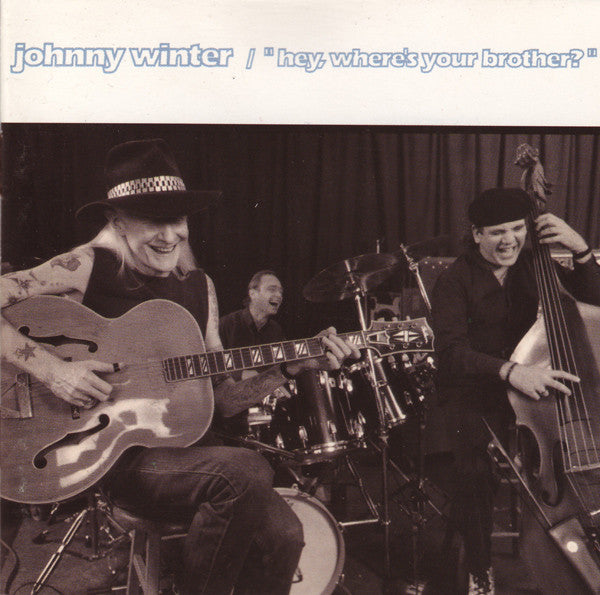 Johnny Winter : "Hey, Where's Your Brother?" (CD, Album)