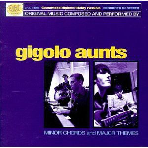 Gigolo Aunts : Minor Chords And Major Themes (HDCD, Album)