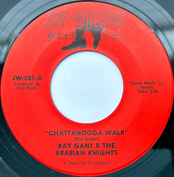 Ray Gant & The Arabian Knights* / The Arabian Knights (5) : Chattanooga Walk / Night In Arabia (7")