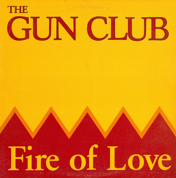 The Gun Club : Fire Of Love (LP, Album, RP)