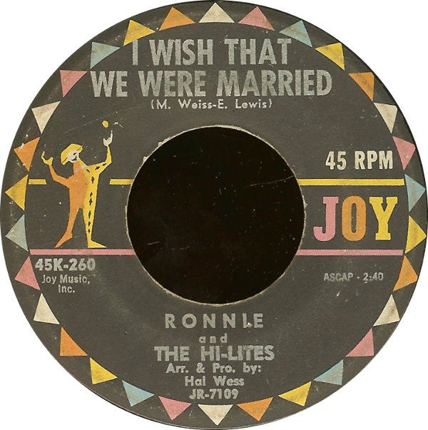 Ronnie & The Hi-Lites : I Wish That We Were Married (7")