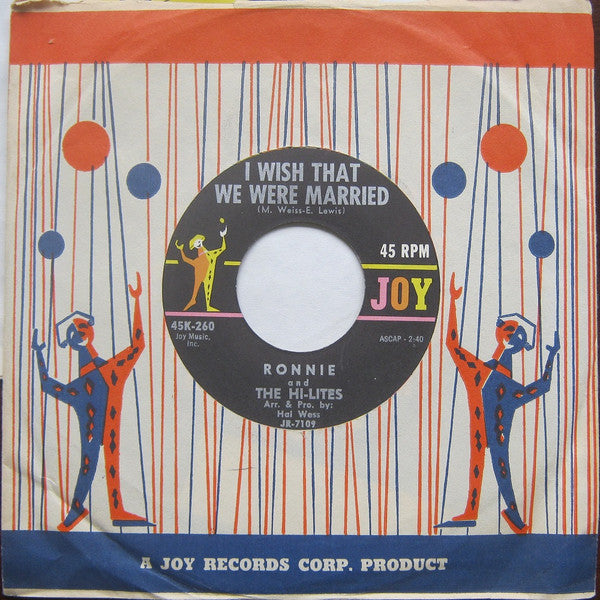 Ronnie & The Hi-Lites : I Wish That We Were Married (7")