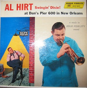 Al Hirt : Swingin' Dixie! (At Dan's Pier 600 In New Orleans) (LP, Album, Mono)