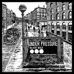 Under Pressure (3) : Black Bile (12")
