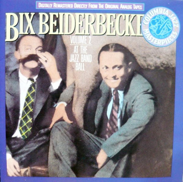 Bix Beiderbecke : Volume 2 - At The Jazz Band Ball (CD, Comp, Mono, RM)