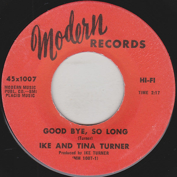 Ike & Tina Turner : Good Bye, So Long / Hurt Is All You Gave Me (7", Single)