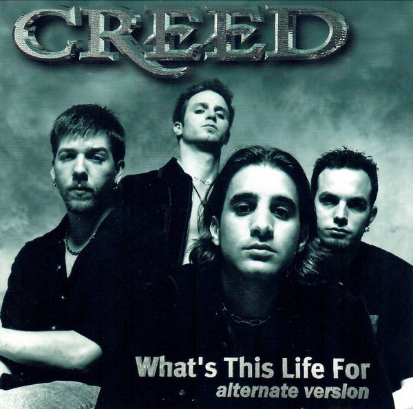 Creed (3) : What's This Life For (Alternate Version) (CD, Single, Promo)