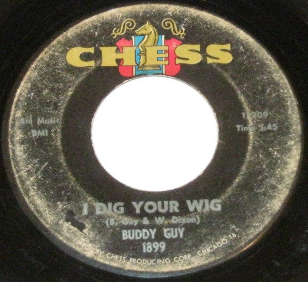 Buddy Guy : I Dig Your Wig / My Time After While (7", Single)