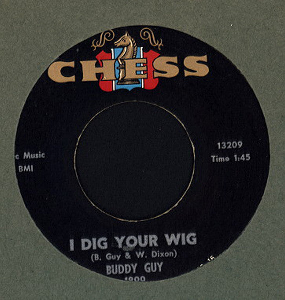 Buddy Guy : I Dig Your Wig / My Time After While (7", Single)