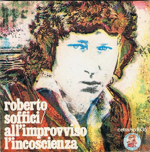 Roberto Soffici : All'Improvviso L'Incoscienza (7")