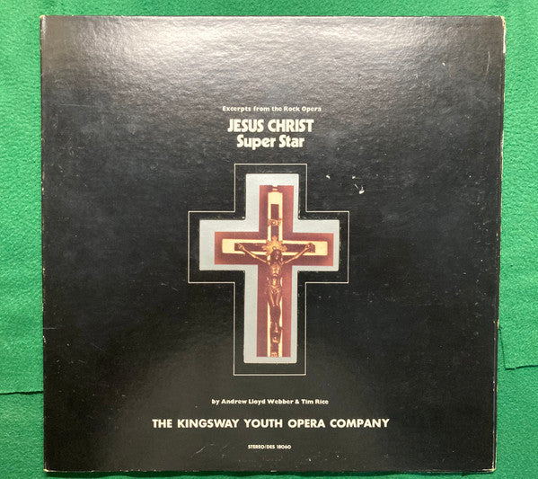 The Kingsway Youth Opera Company : Excerpts From The Rock Opera Jesus Christ Superstar (LP, Album, Phi)
