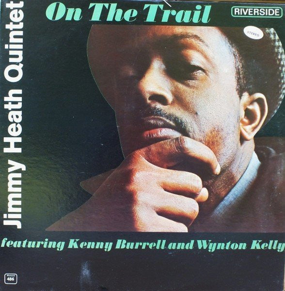 Jimmy Heath Quintet Featuring Kenny Burrell And Wynton Kelly : On The Trail (LP, Album, Mono)