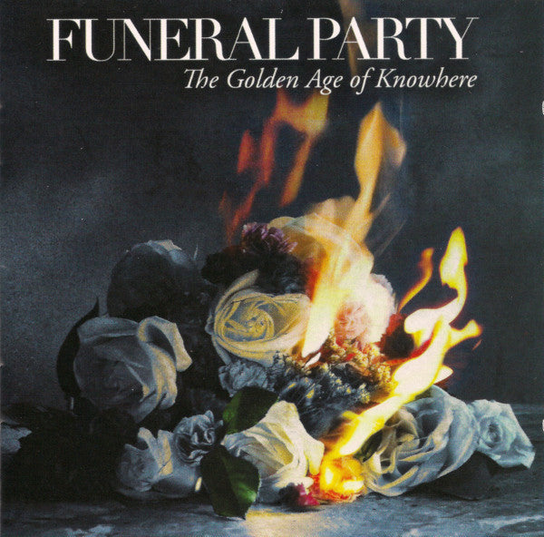 Funeral Party (5) : The Golden Age Of Knowhere (CD, Album)