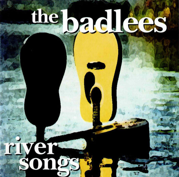 The Badlees : River Songs (CD, Album, Club)