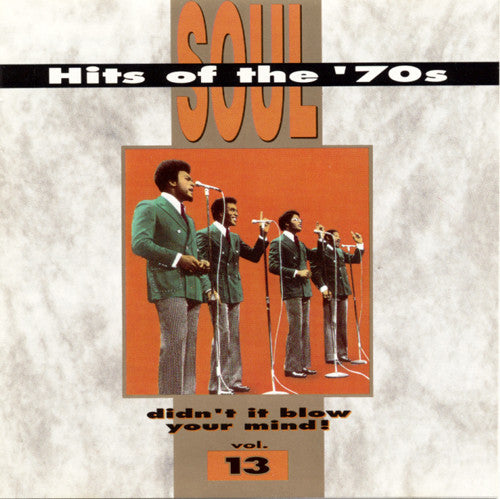 Various : Soul Hits Of The '70s - Didn't It Blow Your Mind! Vol. 13 (CD, Comp, RM, Den)