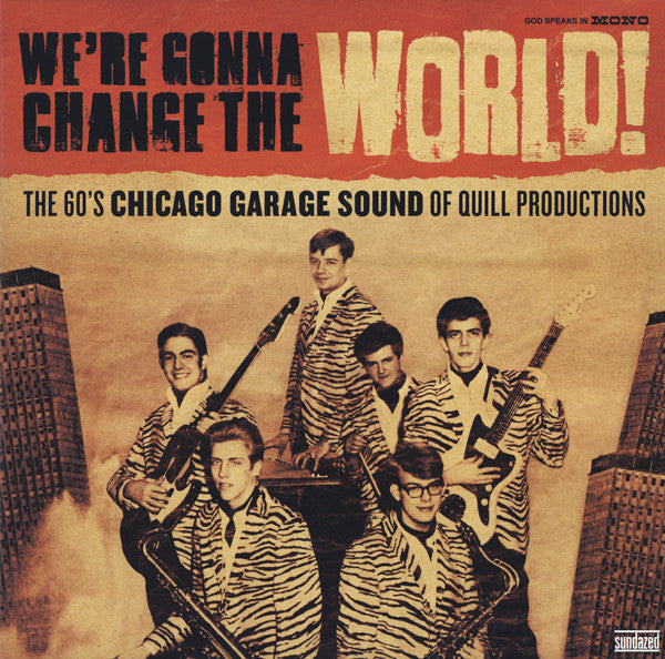 Various : We're Gonna Change The World! (The 60's Chicago Garage Sound Of Quill Productions) (LP, Comp, Mono, Gol)