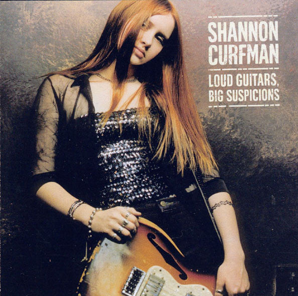 Shannon Curfman : Loud Guitars, Big Suspicions (CD, Album)
