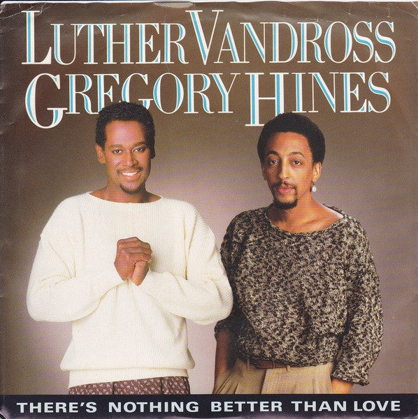 Luther Vandross Duet With Gregory Hines : There's Nothing Better Than Love (7", Styrene)