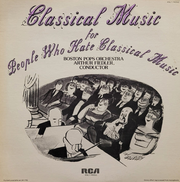 Boston Pops Orchestra • Arthur Fiedler : Classical Music For People Who Hate Classical Music (LP, Album, RE)