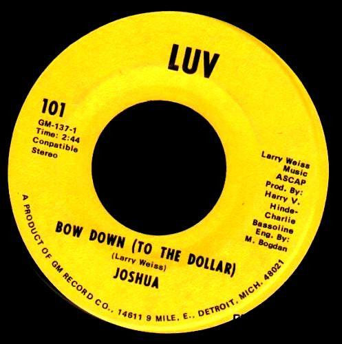 Joshua (20) : Bow Down (To The Dollar) / Peace Of Mind (7")