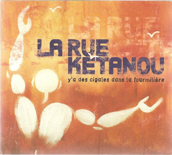 La Rue Kétanou : Y'a Des Cigales Dans La Fourmilière (CD, Album, Dig)