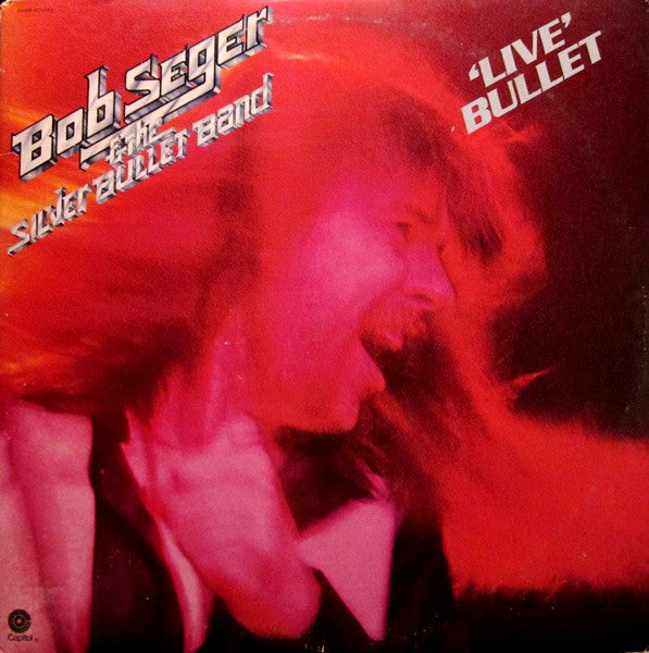 Bob Seger & The Silver Bullet Band* : Live Bullet (2xLP, Album, Club, San)