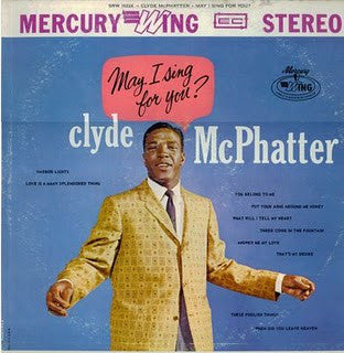 Clyde McPhatter : May I Sing For You? (LP, Album, RE)