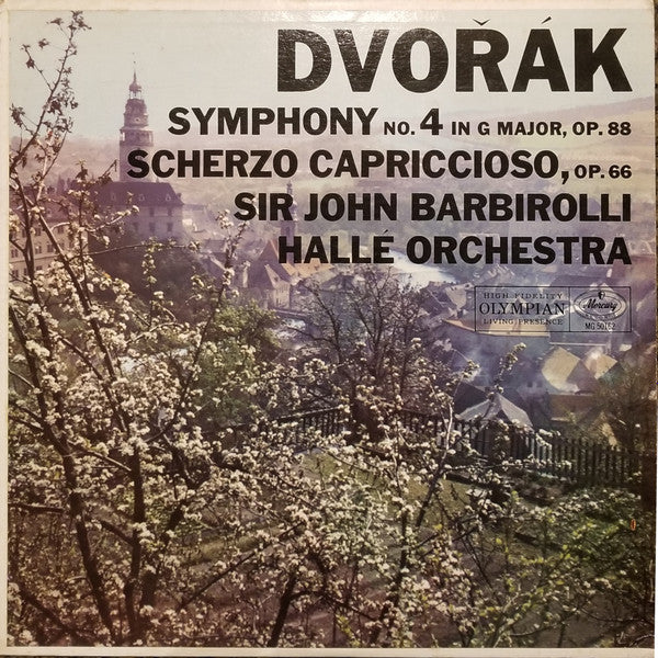 Antonín Dvořák, Sir John Barbirolli Conducting The Hallé Orchestra : Symphony No. 4 In G Major, Op. 88  Scherzo Capriccioso, Op. 66 (LP, Album, Mono)