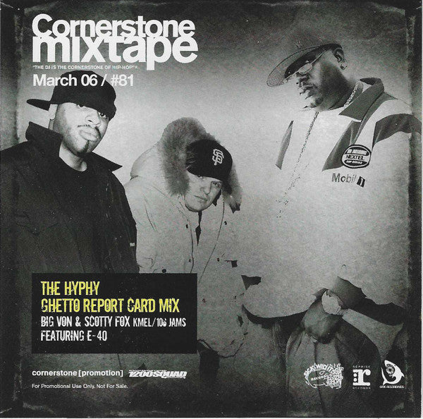 Big Von & Scotty Fox featuring E-40, Various : Cornerstone Mixtape March 06 / #81: The Hyphy Ghetto Report Card Mix (CD, Mixed, Mixtape, Promo + CD, Comp, Promo)