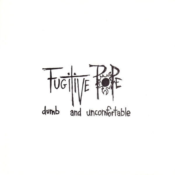 Fugitive Pope (2) : Dumb And Uncomfortable (CD, Album)