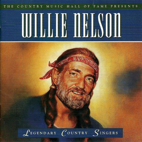 Willie Nelson : The Country Music Hall Of Fame Presents: Legendary Country Singers (CD, Comp)