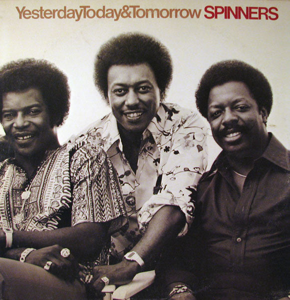 Spinners : Yesterday, Today & Tomorrow (LP, Album, RI)