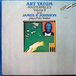 Art Tatum / James Price Johnson : Art Tatum Masterpieces Volume II And James P. Johnson Plays Fats Waller (2xLP, Comp, RE)