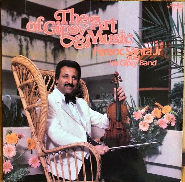 Ferenc Sánta And His Gypsy Band : The Art Of Gipsy Music (LP, Album)