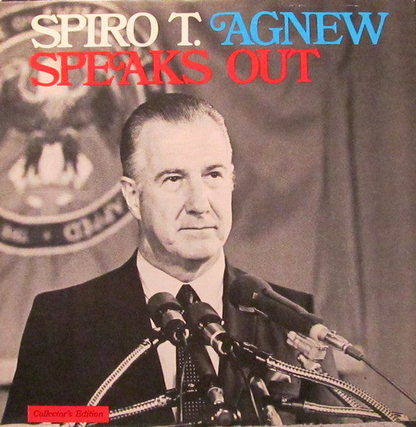 Spiro T. Agnew : Spiro T. Agnew Speaks Out (LP, Album, Ind)