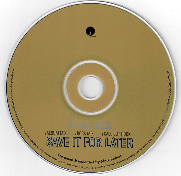 Splender : Save It For Later (CD, Single, Promo)