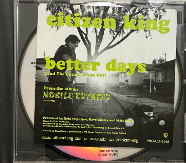 Citizen King : Better Days (And The Bottom Drops Out) (CD, Single, Promo)