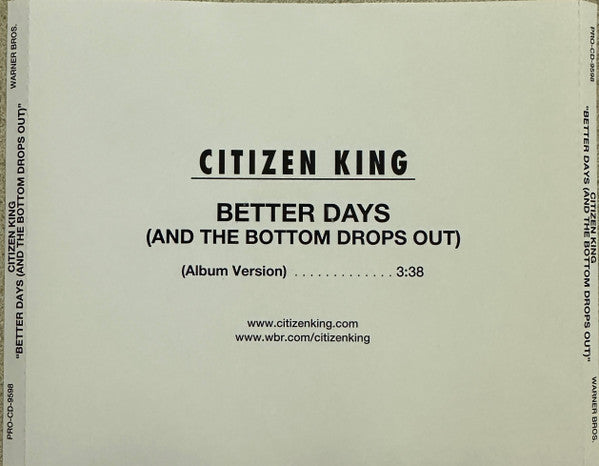Citizen King : Better Days (And The Bottom Drops Out) (CD, Single, Promo)