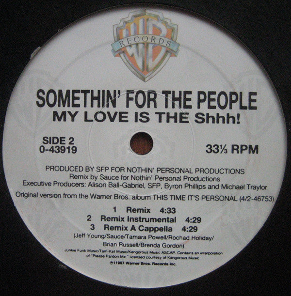 Something For The People* Featuring Trina & Tamara : My Love Is The Shhh! (12")