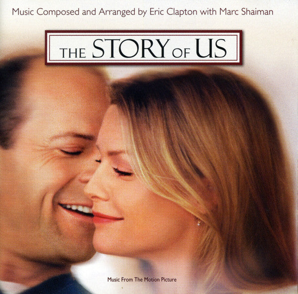 Eric Clapton With Marc Shaiman : The Story Of Us (Music From The Motion Picture) (HDCD, Album)