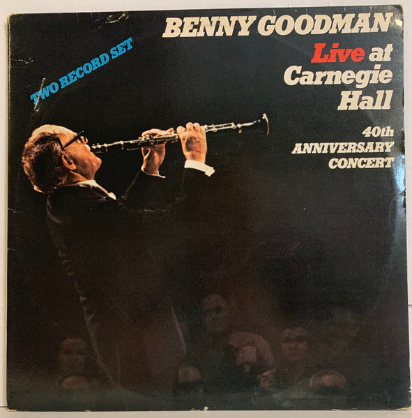 Benny Goodman : Live At Carnegie Hall 40th Anniversary Concert (2xLP, Album)