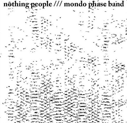 Nothing People / Mondo Phase Band : Nothing People / Mondo Phase Band (7", EP)