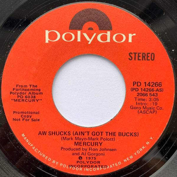 Mercury (5) : Aw Shucks (Ain't Got The Bucks) (7", Single, Mono, Promo, Styrene)