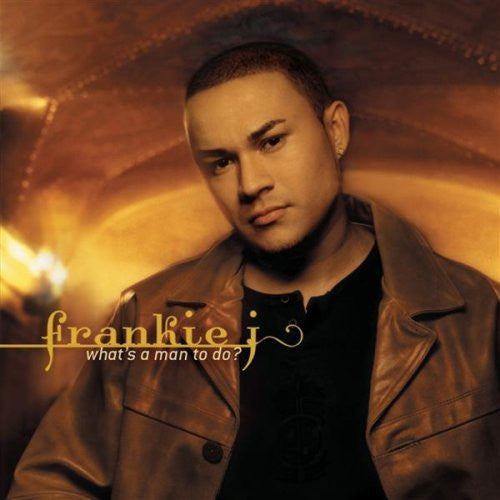 Frankie J. (3) : What's A Man To Do? (CD, Album)